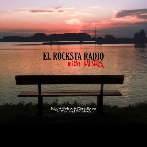 Episode 4 - "By The Bench" w/MURK on EL ROCKSTA RADIO