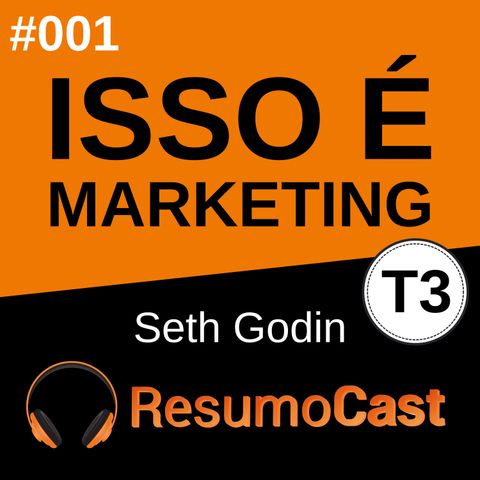 T3#001 Isso é marketing | Seth Godin