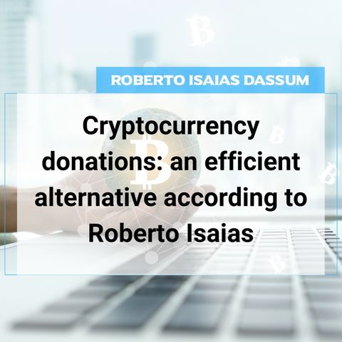 Cryptocurrency donations: an efficient alternative according to Roberto Isaias