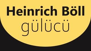 gülücü  Heinrich Böll sesli öykü