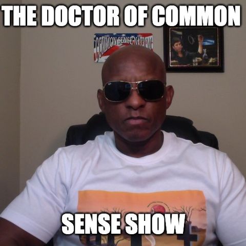 The Doctor Of Common Sense Show (10/20/21)