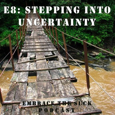 08:  Stepping into Uncertainty (Quarantine Edition)