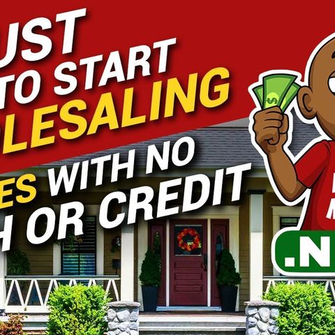 5 Must Do's to Start Wholesaling Houses With No Cash or Credit | Flipping Houses for Beginners