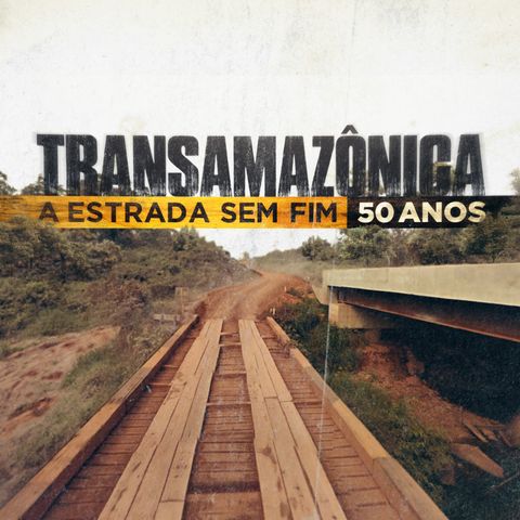 Transamazônica - A Estrada Sem Fim 50 Anos | Bastidores