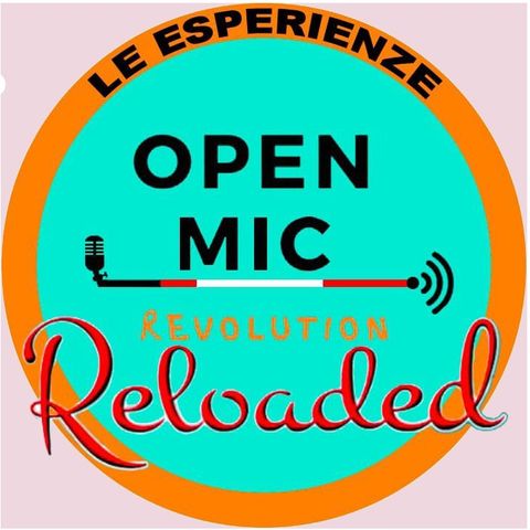 Open Mic Revolution Reloaded LE ESPERIENZE - L'esperienza di Mariarosa e Federico