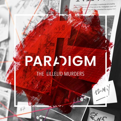 Listen Now: Paradigm (Episode 1 - The Murders)