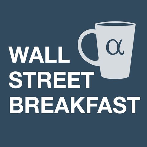 Wall Street Breakfast: The Week Ahead