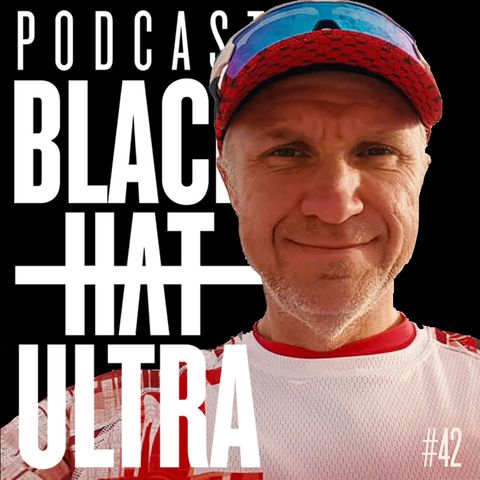 #42 Paweł Żuk - biegacz ultra: 5000km - Black Hat Ultra - podcast