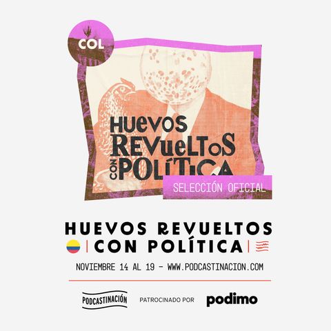¡Huevos Revueltos con Política en Podcastinación el 15 de noviembre!