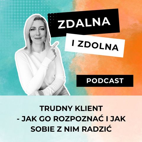 2. Trudny klient - jak go rozpoznać i jak sobie z nim radzić?