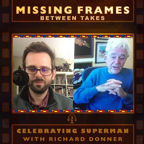 Richard Donner | Missing Frames #0.69: Celebrating Superman