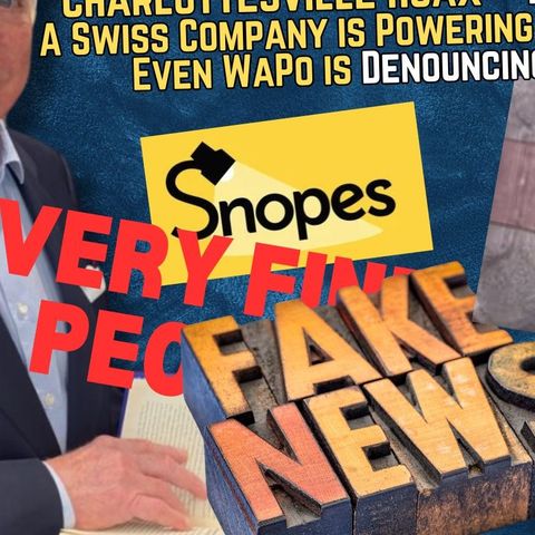 Snopes Finally Acknowledges 'Very Fine People' Hoax -- But Why Now?
