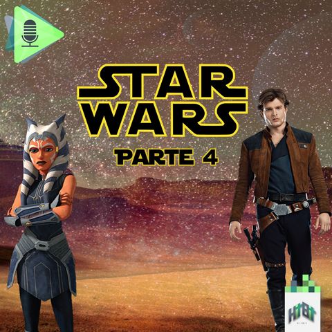 Episodio 021 - Star Wars - Parte 4