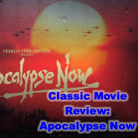 Daily 5 Podcast - Classic Movie Review: Apocalypse Now