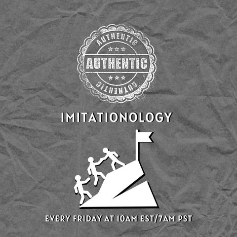 Authentic Imitationology #12 [Morning Devo]