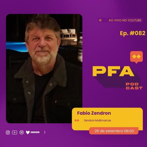 PFA #082 - Fábio Zendron - Zendron Multimarcas Podcast