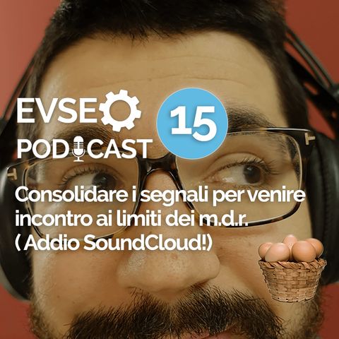 Consolidare i segnali per venire incontro ai limiti dei motori di ricerca - EV SEO Podcast #15