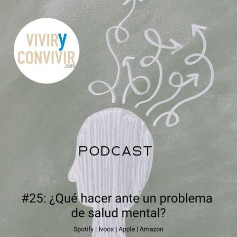 #25. ¿Qué hacer ante un problema de salud mental?