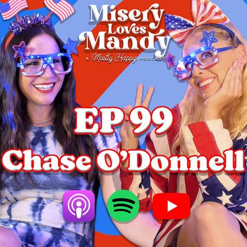 Misery Loves Chase O'Donnell | EP 99