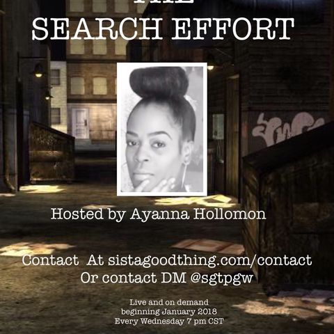 THE SEARCH EFFORT: HOSTED BY AYANNA HOLLOMON