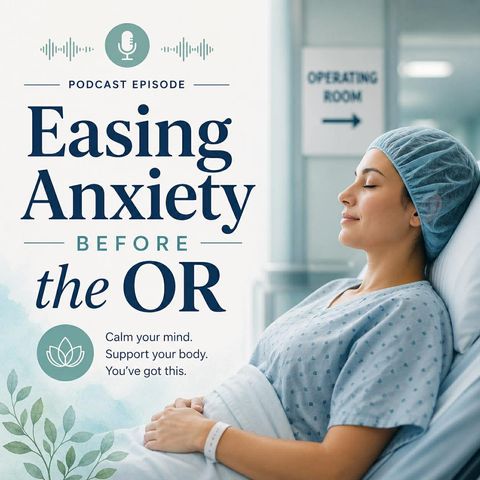 Easing Anxiety Before the Operating Room