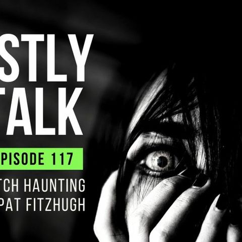 GHOSTLY TALK EP 117 – THE BELL WITCH HAUNTING WITH PAT FITZHUGH