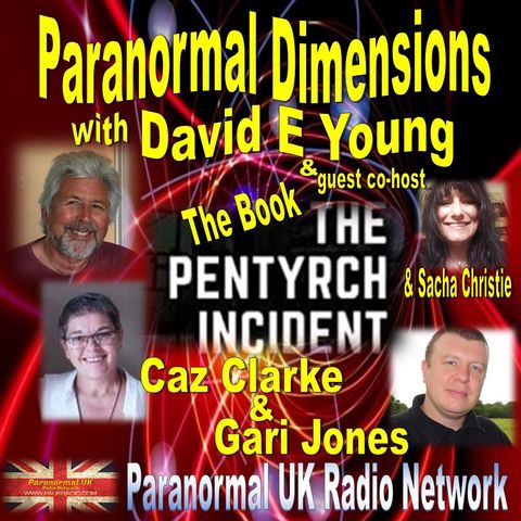 Paranormal Dimensions - Caz Clarke and Gari Jones - The Pentyrch Incident