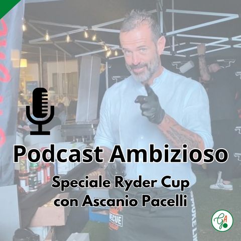 Speciale Ryder Cup con Ascanio Pacelli #03