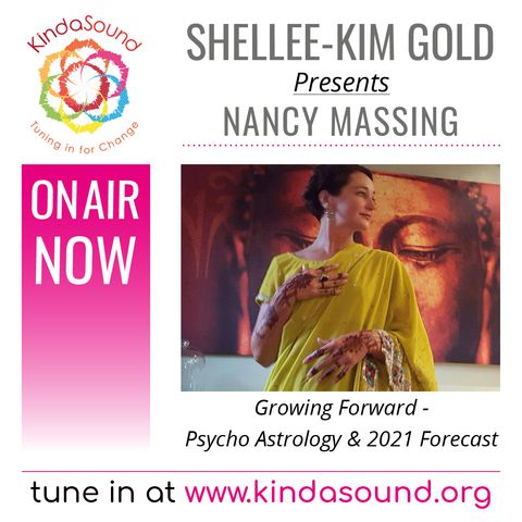Psycho-Astrology & 2021 Forecast | Nancy Massing on Growing Forward with Shellee-Kim Gold