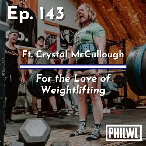 Ep. 143: For the Love of Weightlifting | Crystal McCullough
