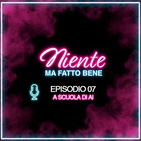 EP. 07 - A scuola di IA con Eros