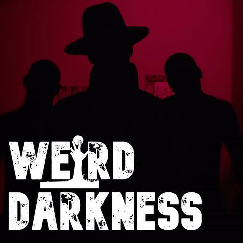 “THE HAT MAN AND SHADOW PEOPLE” and More Strange and Terrifying True Stories! #WeirdDarkness