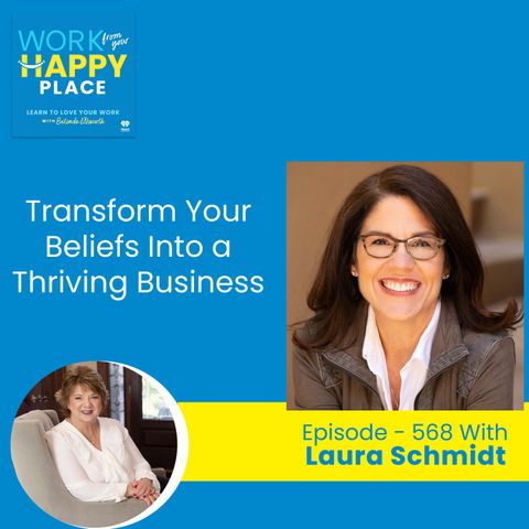 Transform Your Beliefs Into a Thriving Business: Discover the Power of Positive Affirmations & Positive Thinking with Laura Schmidt