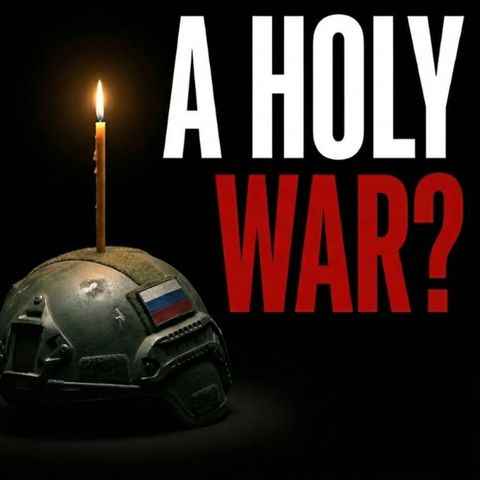What Putin’s “Holy War” Is Really Hiding