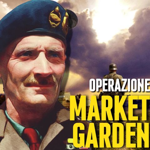 Il fallimento di Montgomery: Operazione Market Garden
