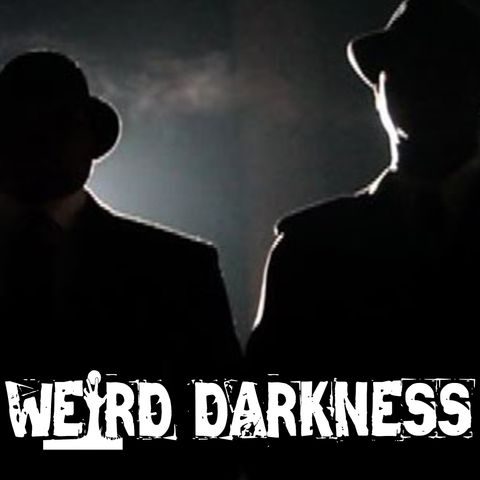 “EERIE ENCOUNTERS WITH THE REAL MEN IN BLACK” and More Scary True Stories! #WeirdDarkness