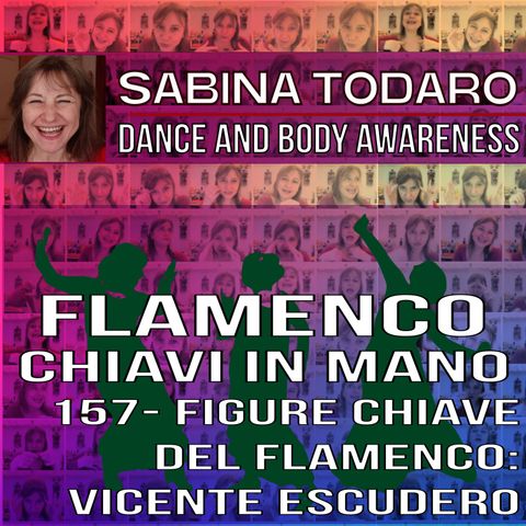 #157- Figure Chiave del Flamenco: Vicente Escudero - Flamenco Chiavi in Mano Podcast
