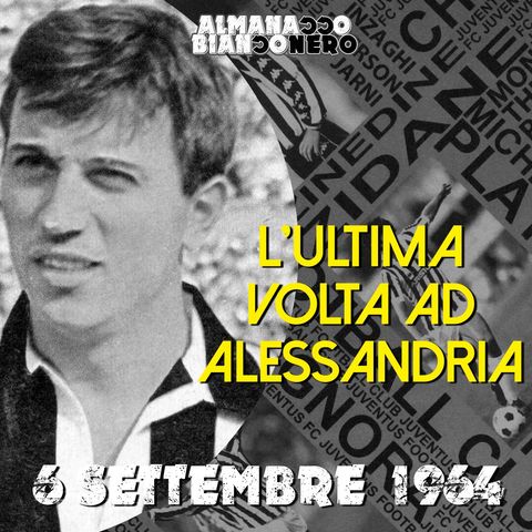 6 settembre 1964 - L'ultima volta ad Alessandria