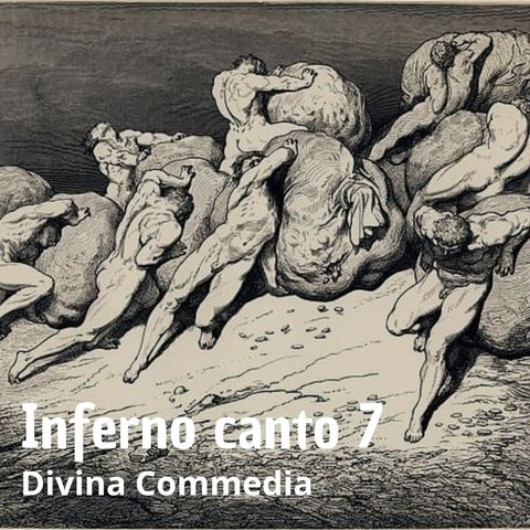 Dante Alighieri - La Divina Commedia - Canto 7 Inferno