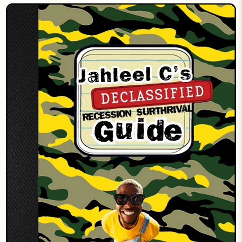 Episode 6 Jahleel C’s Declassified Recession Surthrival Guide pg. 1-30