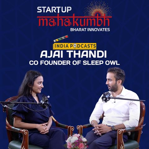 Entrepreneur's Journey Is Challenging Like Life At Every Stage:: Ajai Thandi Co-founder, Sleepy Owl
