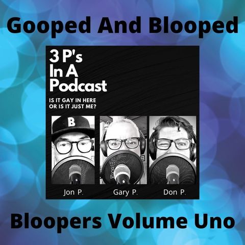 Gooped And Blooped-Bloopers Volume Uno