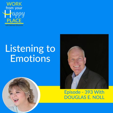 Listening to Emotions with DOUGLAS E. NOLL