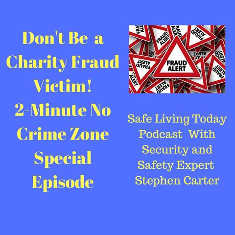Don't Be a Charity Fraud Victim! - 2-Minute No Crime Zone Special Episode