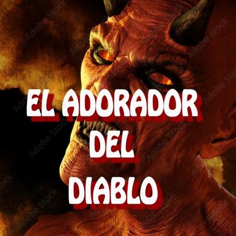 El Adorador Del Diablo / Relato de Terror