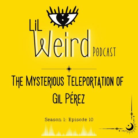 The Mysterious Teleportation of Gil Pérez