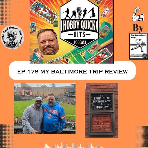 Hobby Quick Hits Ep.178 My Baltimore Trip Review