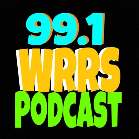 99.1 WRRS PODCAST 2