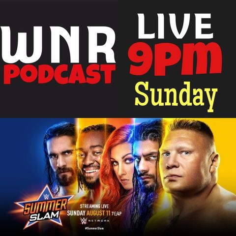 WNR237 WWE SUMMERSLAM LIVE KICKOFF