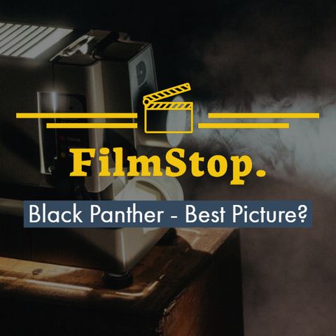 EP 3 Black Panther - Best Picture?